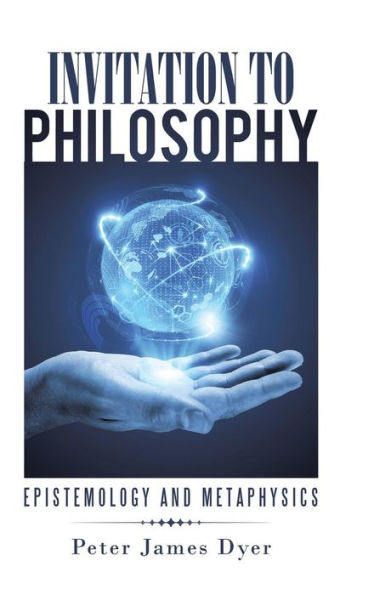 Invitation To Philosophy: Epistemology And Metaphysics