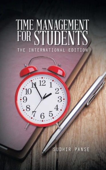 Time Management For Students: The International Edition