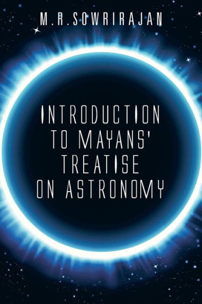 Introduction To Mayans' Treatise On Astronomy