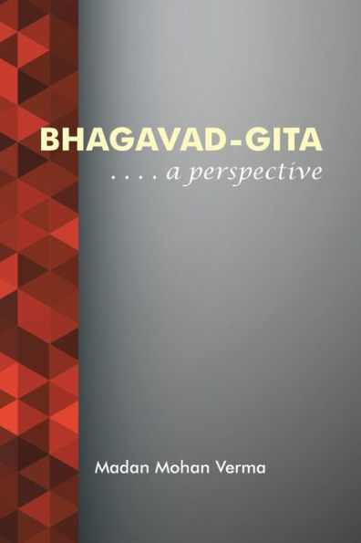 Bhagavad-Gita: . . . . A Perspective