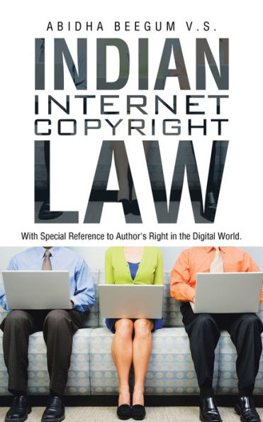 Indian Internet Copyright Law: With Special Reference To Author's Right In The Digital World.
