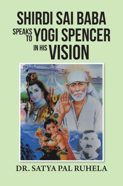 Shirdi Sai Baba Speaks To Yogi Spencer In His Vision