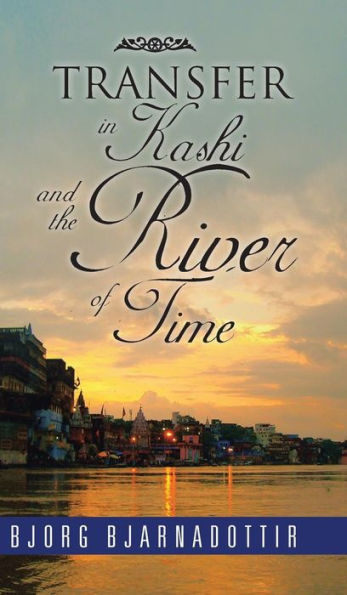 Transfer In Kashi And The River Of Time