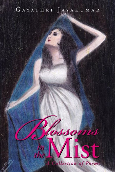 Blossoms In The Mist: A Collection Of Poems