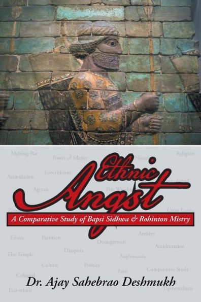 Ethnic Angst: A Comparative Study Of Bapsi Sidhwa & Rohinton Mistry