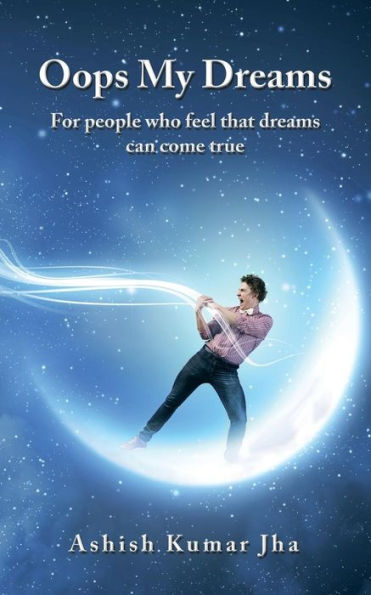 Oops My Dreams: For People Who Feel That Dreams Can Come True