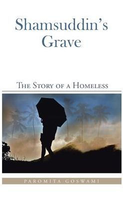 Shamsuddin's Grave: The Story Of A Homeless