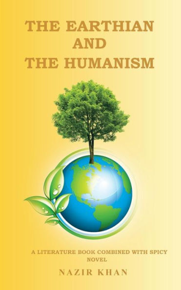 The Earthian And The Humanism: A Literature Book Combined With Spicy Novel