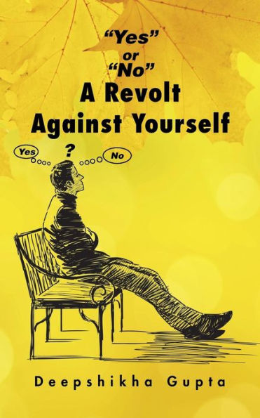 Yes Or "No" A Revolt Against Yourself