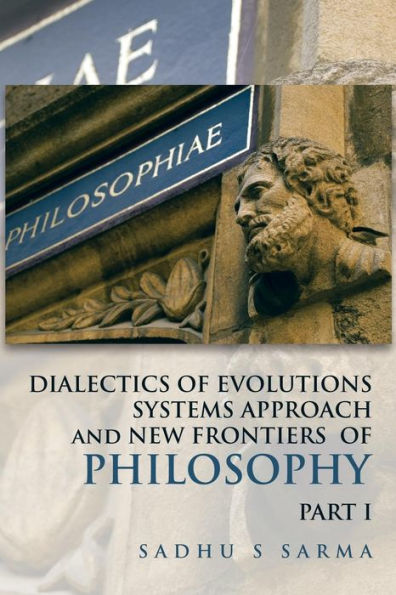 Dialectics Of Evolutions Systems Approach And New Frontiers Of Philosophy