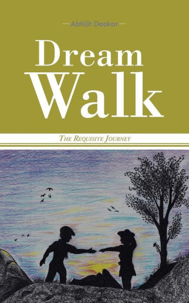 Dream Walk: The Requisite Journey