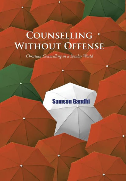 Counselling Without Offense: Christian Counselling In A Secular World