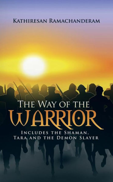 The Way Of The Warrior: Includes The Shaman, Tara And The Demon Slayer