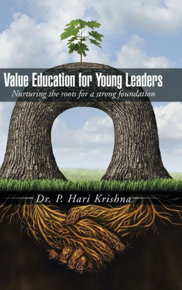 Value Education For Young Leaders: Nurturing The Roots For A Strong Foundation