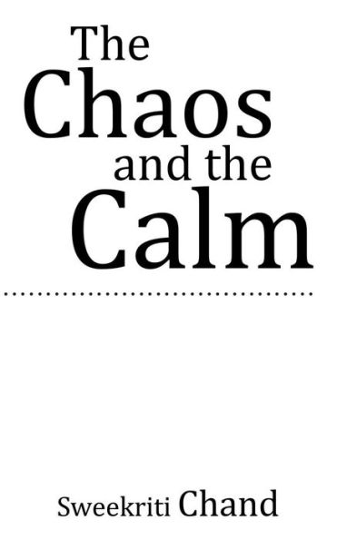 The Chaos And The Calm