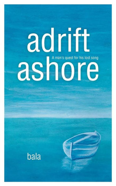 Adrift, Ashore: A Man's Quest For His Lost Song