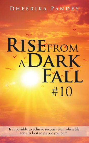 Rise From A Dark Fall: #10