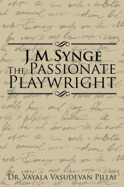 J M Synge The Passionate Playwright