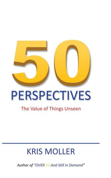50 Perspectives: The Value Of Things Unseen