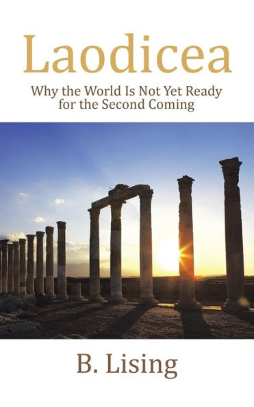 Laodicea: Why The World Is Not Yet Ready For The Second Coming