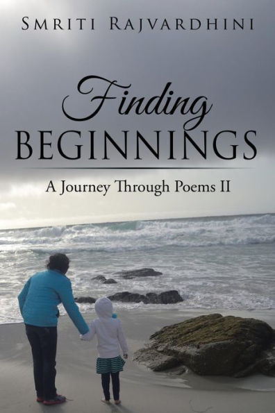 Finding Beginnings: A Journey Through Poems Ii