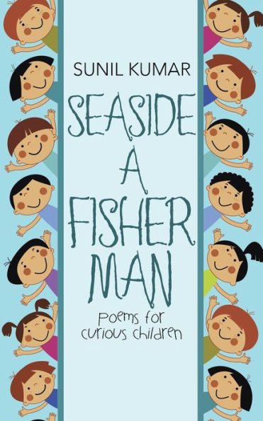 Seaside A Fisherman: Poems For Curious Children