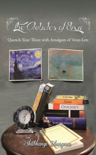 The Globules Of Elixir: Quench Your Thirst With Amalgam Of Verse-Lets