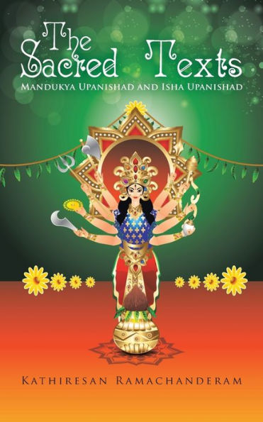 The Sacred Texts: Mandukya Upanishad And Isha Upanishad