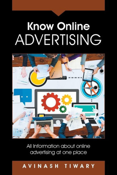 Know Online Advertising: All Information About Online Advertising At One Place - 9781482872484