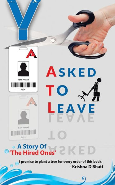 Asked To Leave: A Story Of 'the Hired Ones' - 9781482889475