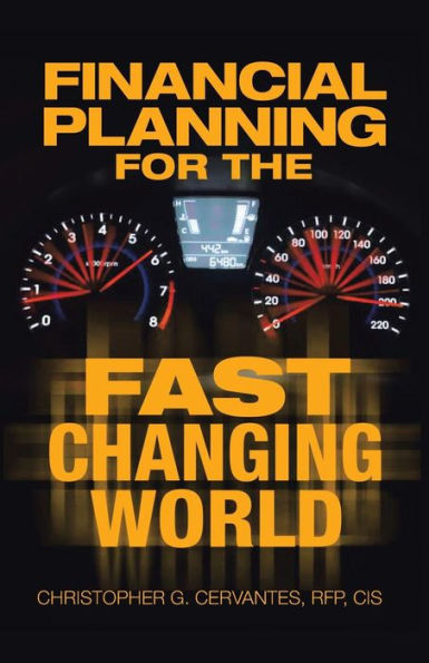 Financial Planning For The Fast Changing World: How To Make Your Money And Yourself Grow At The Same Time Rate Than You Ever Dreamed Possible