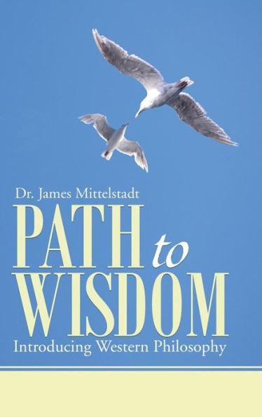 Path To Wisdom: Introducing Western Philosophy