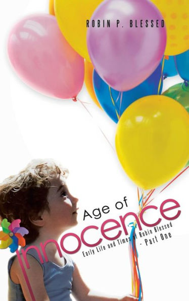 Age Of Innocence: Early Life And Times Of Robin Blessed - Part One