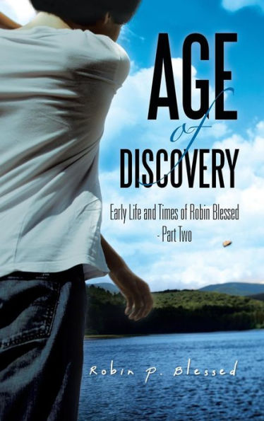 Age Of Discovery: Early Life And Times Of Robin Blessed - Part Two (Early Life And Times Of Robin Blessed, 2)