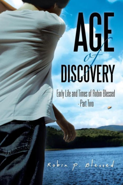 Age Of Discovery: Early Life And Times Of Robin Blessed - Part Two