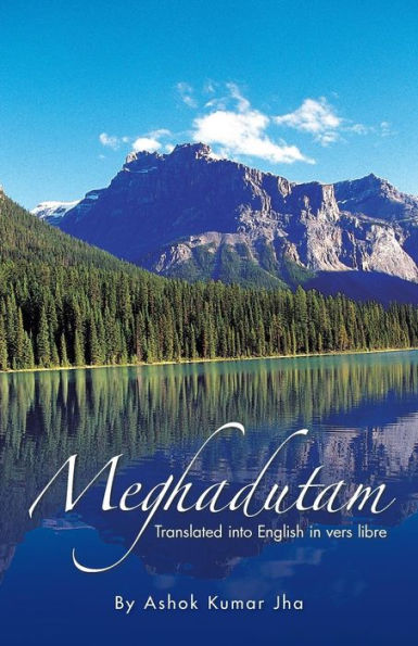 Meghadutam: Translated Into English In Vers Libre
