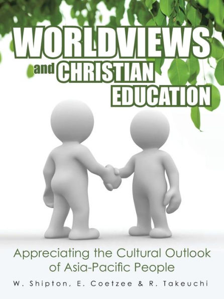 Worldviews And Christian Education: Appreciating The Cultural Outlook Of Asia-Pacific People