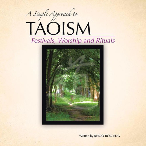 A Simple Approach To Taoism: Festivals, Worship And Rituals