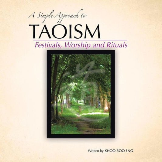 A Simple Approach To Taoism: Festivals, Worship And Rituals