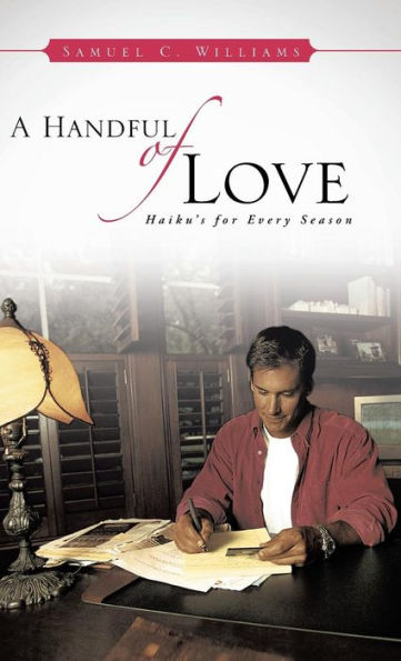 A Handful Of Love: Haiku's For Every Season