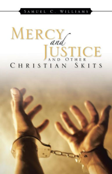Mercy And Justice And Other Christian Skits