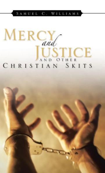 Mercy And Justice And Other Christian Skits