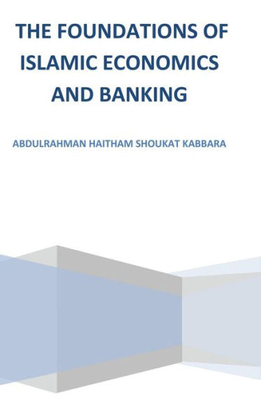The Foundations Of Islamic Economics And Banking