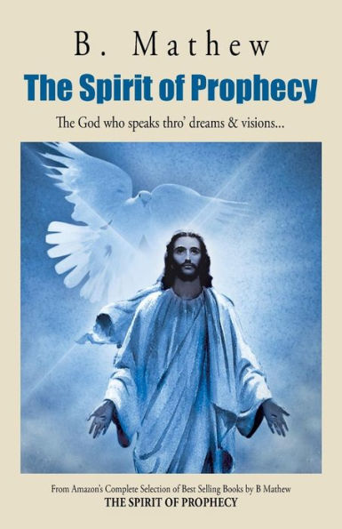 The Spirit Of Prophecy: The God Who Speaks Thro' Dreams & Visions . . .