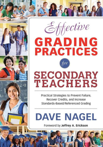 Effective Grading Practices For Secondary Teachers: Practical Strategies To Prevent Failure, Recover Credits, And Increase Standards-Based/Referenced Grading