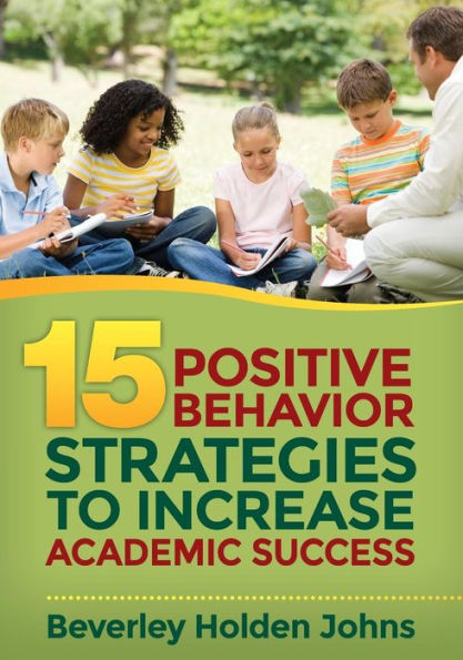 Fifteen Positive Behavior Strategies To Increase Academic Success