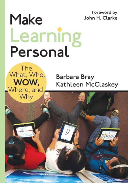 Make Learning Personal: The What, Who, Wow, Where, And Why (Corwin Teaching Essentials)