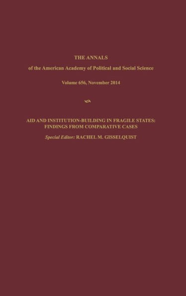 Aid And Institution-Building In Fragile States: Findings From Comparative Cases (The Annals Of The American Academy Of Political And Social Science Series)