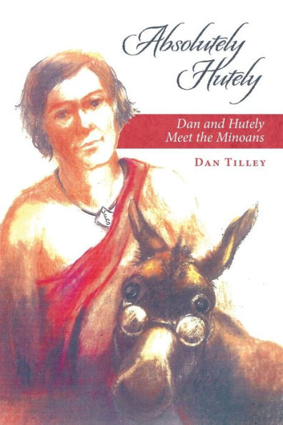Absolutely Hutely: Dan And Hutely Meet The Minoans