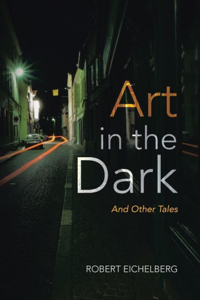 Art In The Dark: And Other Tales